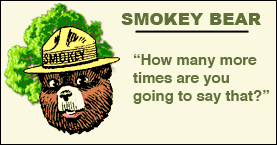 Smokey: How many more times are you going to say that?
